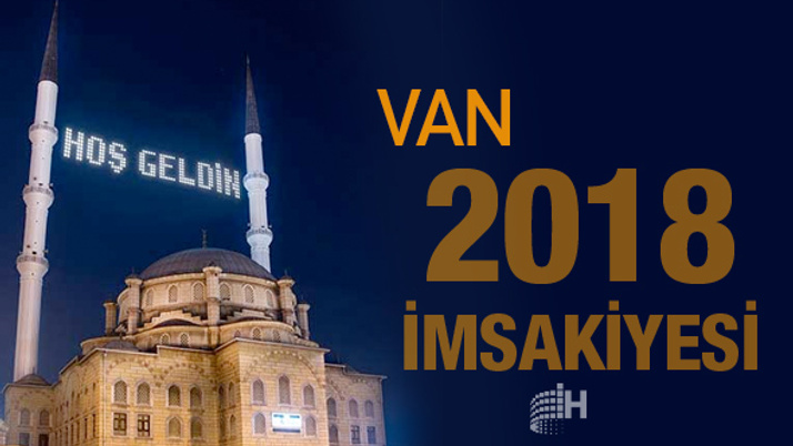 Van İmsakiye 2018 Diyanet sahur imsak vakti iftar saatleri
