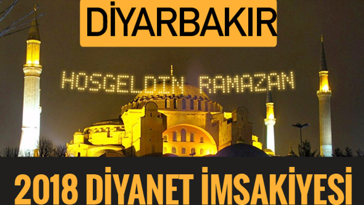 2018 İmsakiye Diyarbakır- Sahur imsak vakti iftar ezan saatleri