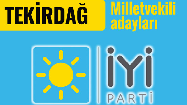 İyi Parti Tekirdağ milletvekili adayları 2018 listesi
