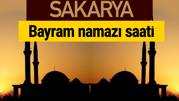 Sakarya bayram namazı vakti kaçta 2018 diyanet saatleri