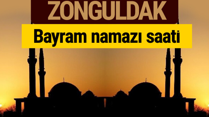Zonguldak bayram namazı vakti kaçta 2018 diyanet saatleri