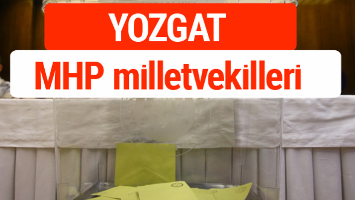 MHP Yozgat Milletvekilleri 2018 -27. Dönem listesi