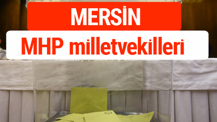 MHP Mersin Milletvekilleri 2018 -27. Dönem listesi
