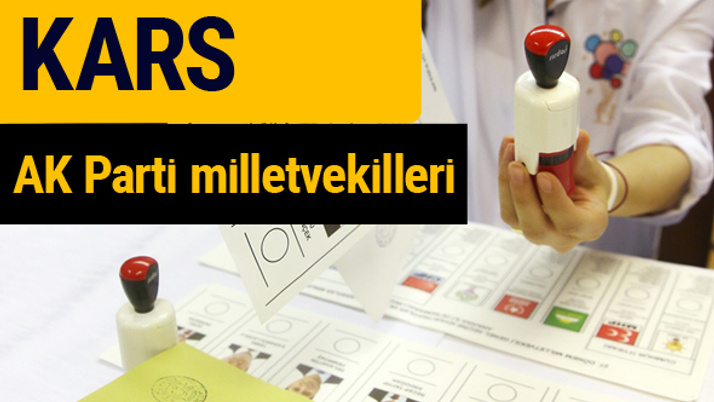 AK Parti Kars Milletvekilleri 2018 - 27. dönem AKP isim listesi