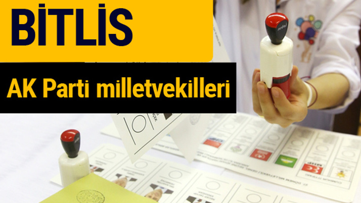 AK Parti Bitlis Milletvekilleri 2018 - 27. dönem AKP isim listesi