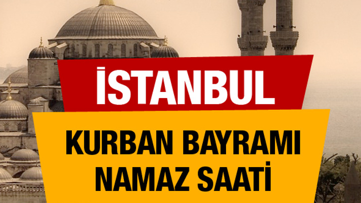 İstanbul Kurban bayramı namaz saati : 07:00