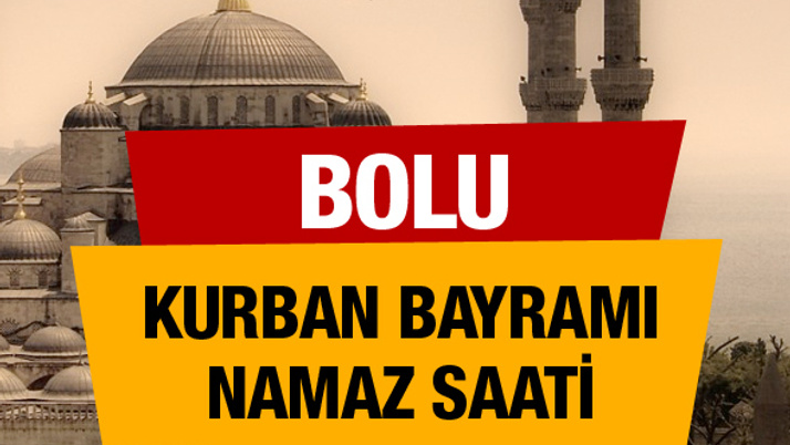 Bolu bayram namazı saat kaçta (Diyanet bayram namazı saatleri)