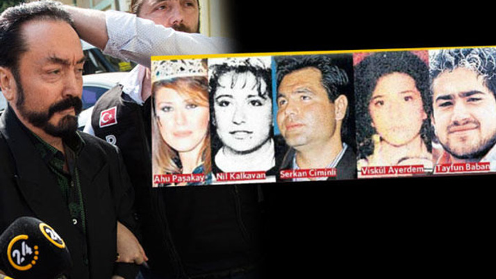 Adnan Oktar soruşturmasında 6 sır ölüm!