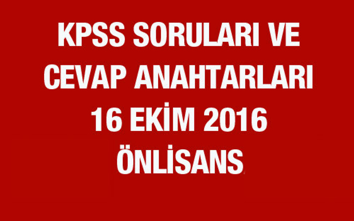 16 Ekim 2016 KPSS soru ve cevapları önlisans ÖSYM'de - Internet Haber