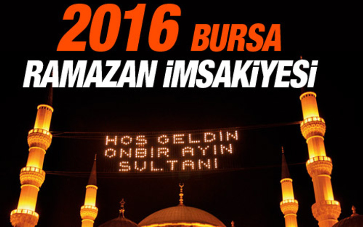 Bursa iftar vakti sahur saatleri İmsakiye 2016