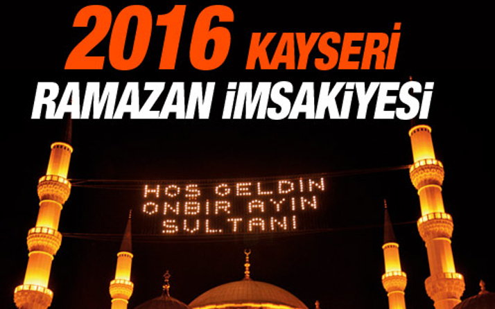 kayseri iftar vakti 8 haziran 2016 imsakiye internet haber