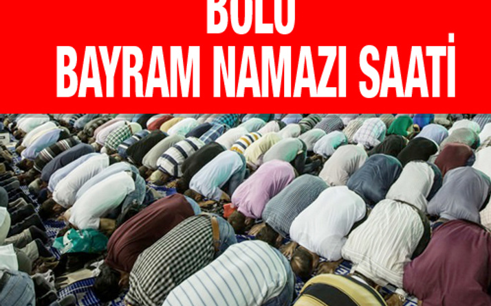 Bolu Bayram Namaz? vakti saat kaçta nas?l k?l?n?r? - Internet Haber