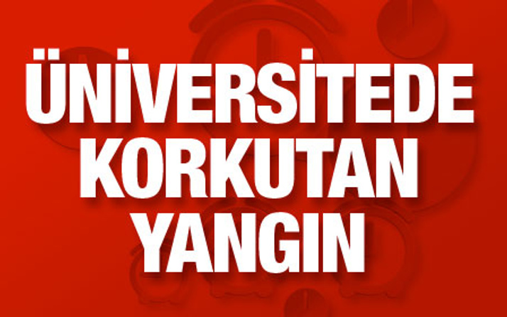 İstanbul Üniversitesi'nde korkutan yangın!