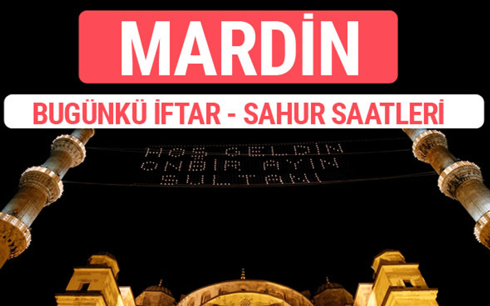 Mardin iftar vakti 2017 sahur ezan imsak saatleri