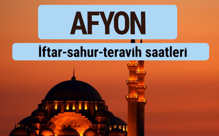 Afyon iftar ve sahur vakti ile teravih saatleri