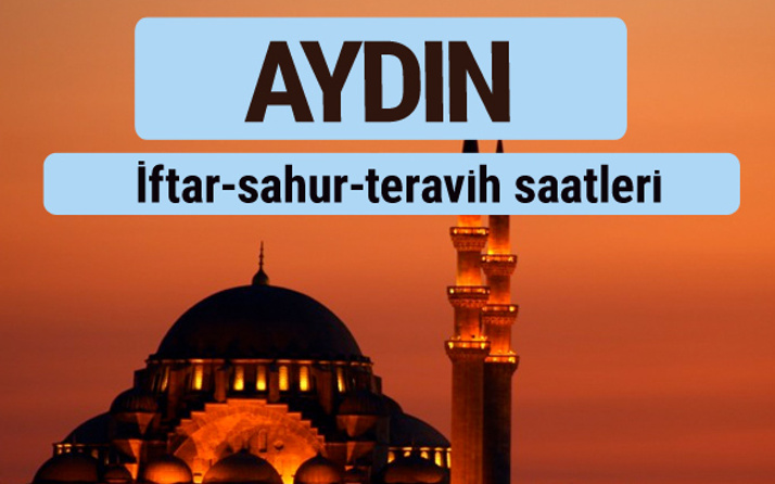 Aydın iftar ve sahur vakti ile teravih saatleri