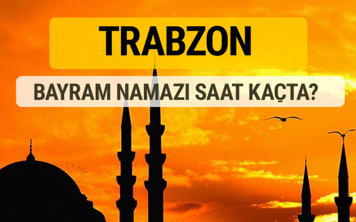 Trabzon Kurban bayramı namazı saati - 2017