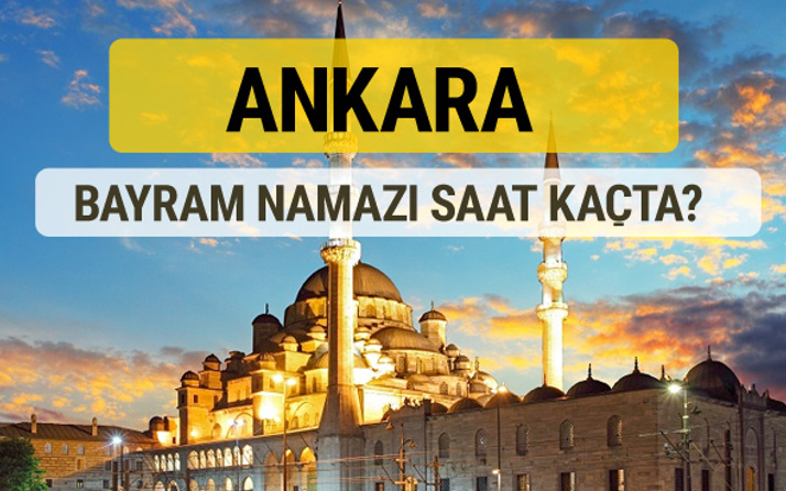 Ankara bayram namazı saat kaçta 2 rekat nasıl kılınır?