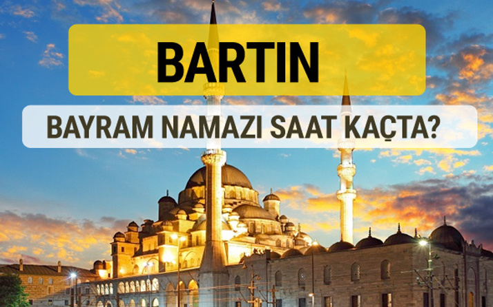 Bartın bayram namazı saat kaçta 2 rekat nasıl kılınır?