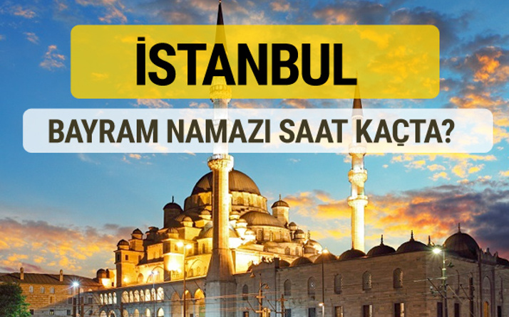 İstanbul bayram namazı saat kaçta 2 rekat nasıl kılınır?