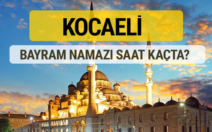 Kocaeli bayram namazı saat kaçta 2 rekat nasıl kılınır?