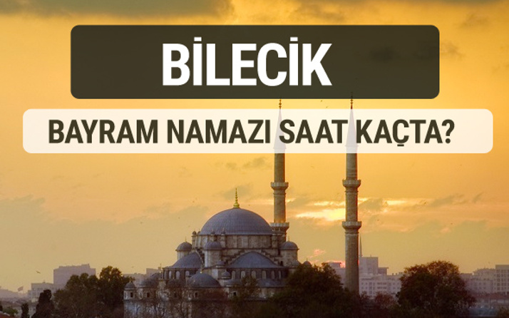 Bilecik bayram namazı saat kaçta 2017 ezan vakti