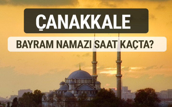 Çanakkale bayram namazı saat kaçta 2017 ezan vakti