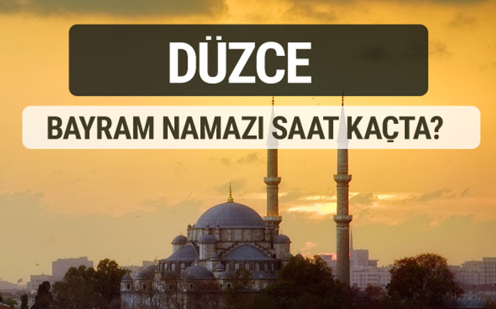 Düzce bayram namazı saat kaçta 2017 ezan vakti