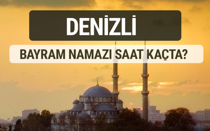 Denizli bayram namazı saat kaçta 2017 ezan vakti