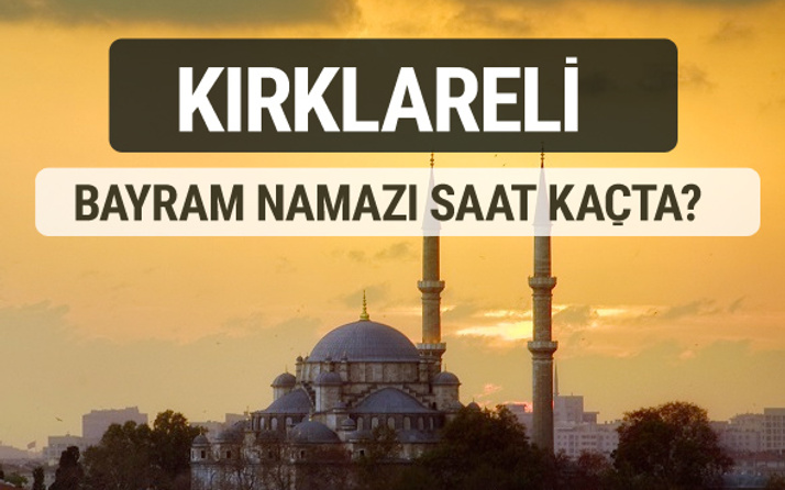 Kırklareli bayram namazı saat kaçta 2017 ezan vakti