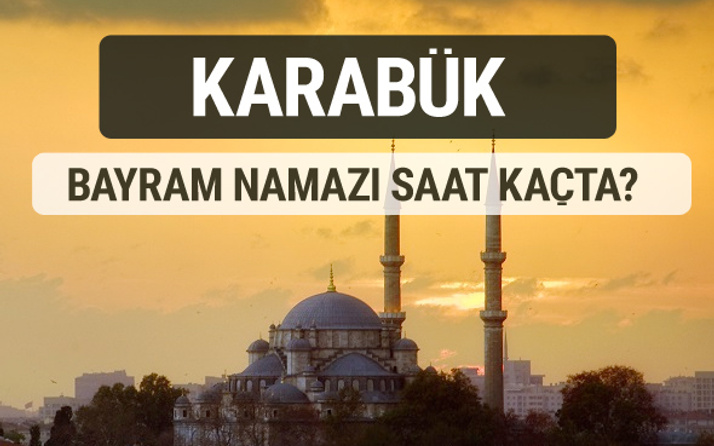Karabük bayram namazı saat kaçta 2017 ezan vakti