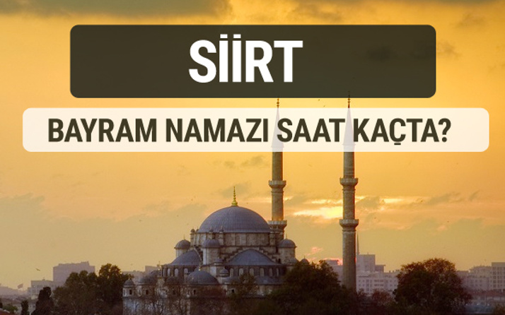 Siirt bayram namazı saat kaçta 2017 ezan vakti