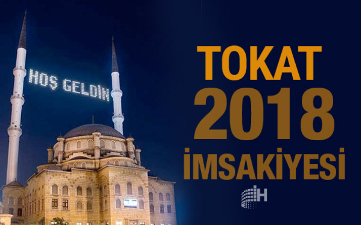 Tokat İmsakiye 2018 Diyanet sahur imsak vakti iftar saatleri