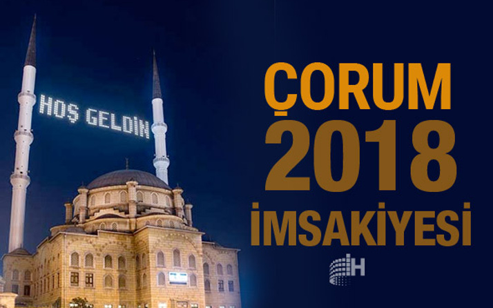 Çorum İmsakiye 2018 Diyanet sahur imsak vakti iftar saatleri
