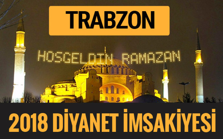 2018 İmsakiye Trabzon- Sahur imsak vakti iftar ezan saatleri