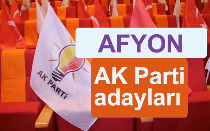 AK Parti Afyon milletvekili adayları kimler 2018 listesi