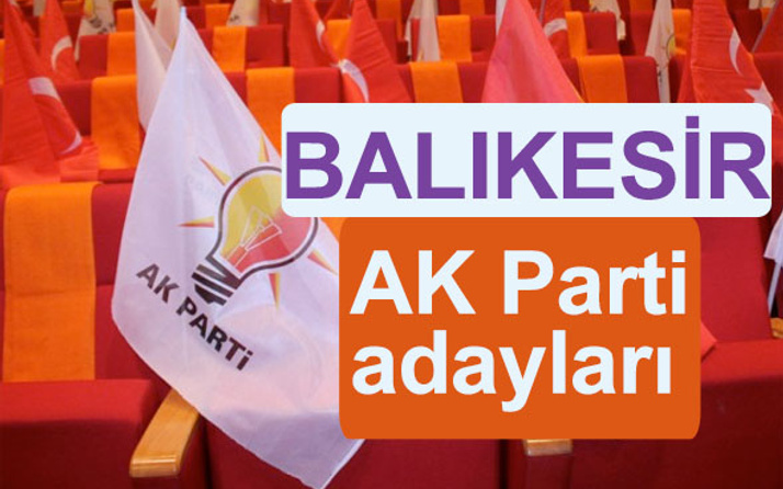 AK Parti Balıkesir milletvekili adayları kimler 2018 listesi