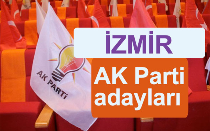 AK Parti İzmir milletvekili adayları kimler 2018 listesi