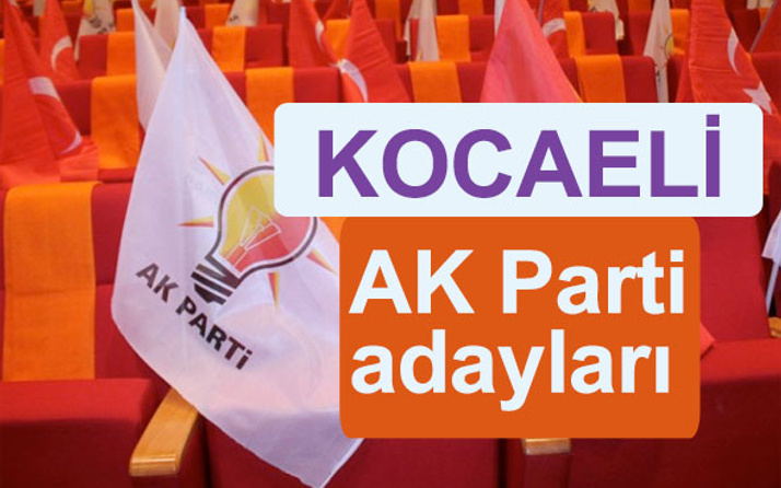AK Parti Kocaeli milletvekili adayları kimler 2018 listesi