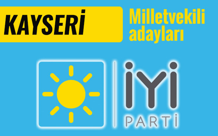 İyi Parti Kayseri milletvekili adayları 2018 listesi