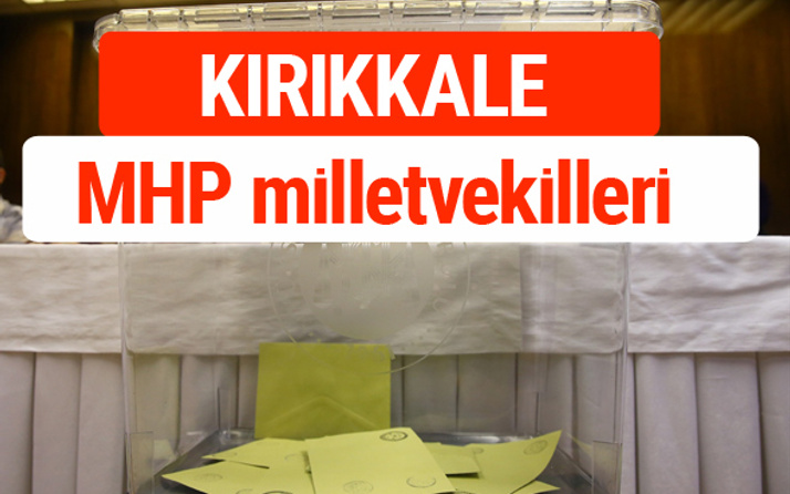 MHP Kırıkkale Milletvekilleri 2018 -27. Dönem listesi