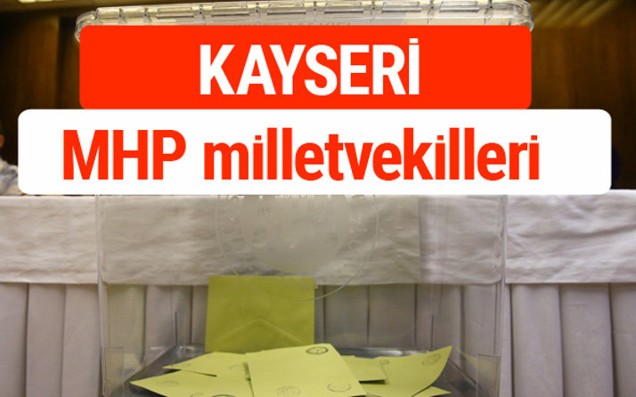 MHP Kayseri Milletvekilleri 2018 -27. Dönem listesi