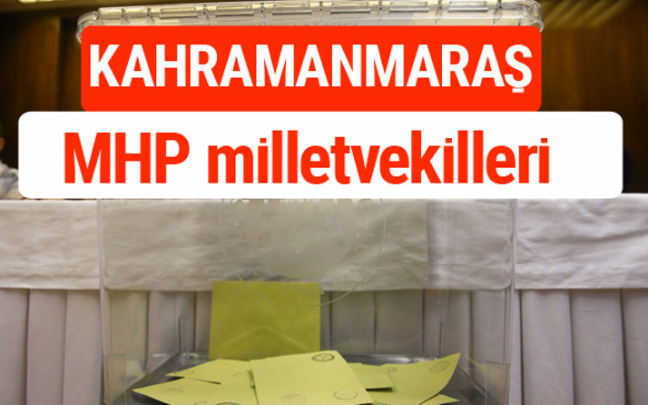 MHP Kahramanmaraş Milletvekilleri 2018 -27. Dönem listesi