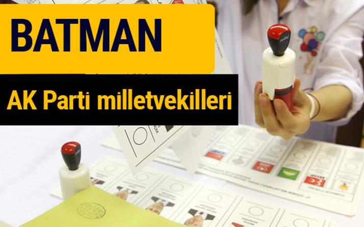 AK Parti Batman Milletvekilleri 2018 - 27. dönem AKP isim listesi