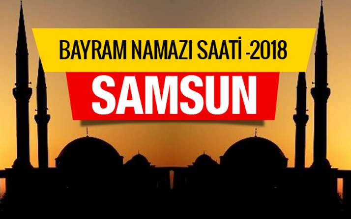 Samsun Kurban bayramı namaz saati kaç diyanet listesi