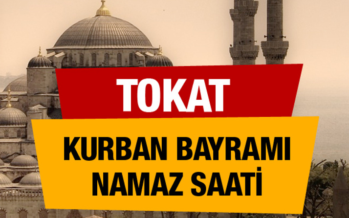 Tokat Kurban bayramı namaz saati : 06:31