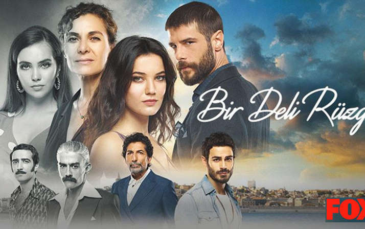 FOX TV'de Bir Deli Rüzgar çıktı bu dizi 10. bölümü göremez diyorlar