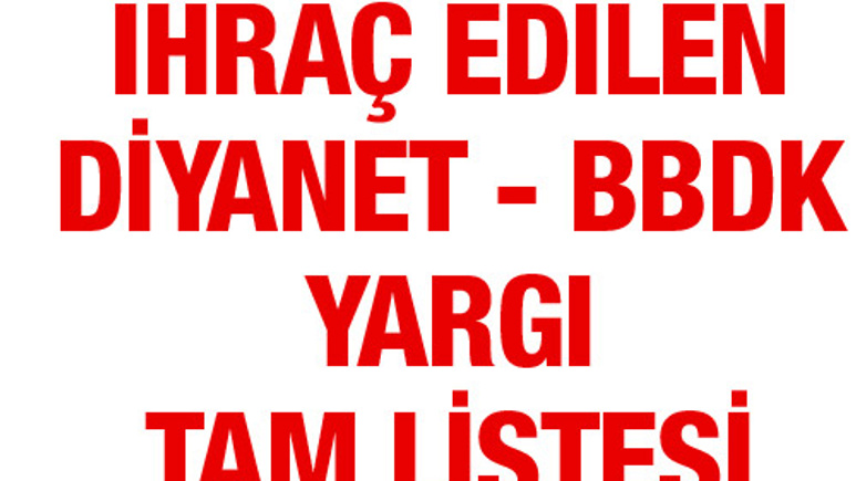 İhraç edilen Diyanet - TRT - BBDK - Başbakanlık listesi
