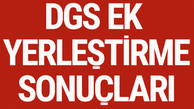 DGS ek yerleştirme 2017 ÖSYM sorgu ekranı belli oldu