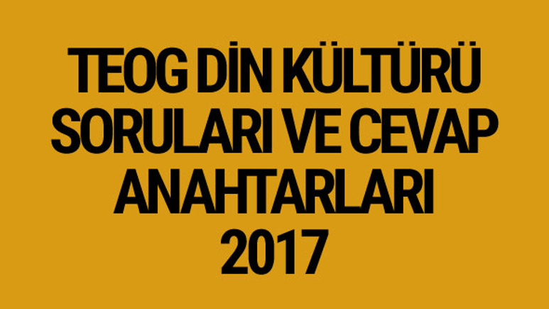 TEOG Din soruları 26 Nisan 2017 cevap anahtarları EBA